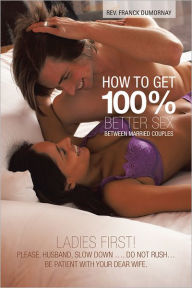 How to get 100% better sex between married couples