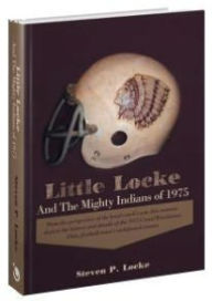 Title: Little Locke and the Mighty Indians of 1975, Author: Steven P Locke