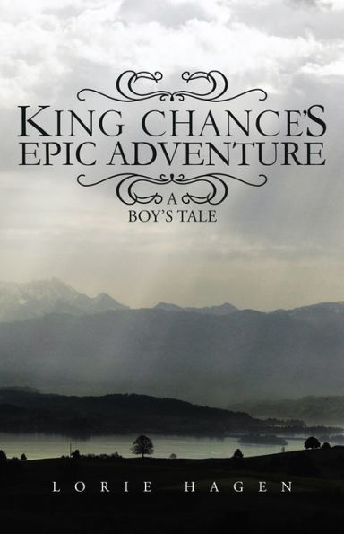 King Chance's Epic Adventure: A Boy's Tale