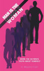 Man Is the Extension of Woman: Know the Ultimate Truth about Yourself