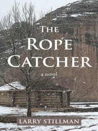 Title: The Rope Catcher, Author: Larry Stillman