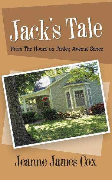 Jack's Tale: From the House on Fenley Avenue Series