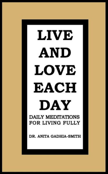 Live and Love Each Day: Daily Meditations for Living Fully