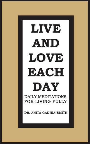 Live and Love Each Day: Daily Meditations for Living Fully