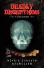 Deadly Deceptions: A Medical Thriller