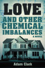 Love and Other Chemical Imbalances