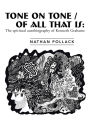 TONE ON TONE/OF ALL THAT IS: the spiritual autobiography of Kenneth Grahame