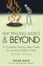 Skip Tracing Basics and Beyond: A Complete, Step-by-Step Guide for Locating Hidden Assets, Second Edition