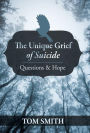 The Unique Grief of Suicide: Questions and Hope