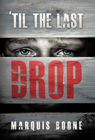 Title: 'Til the Last Drop, Author: Marquis Boone