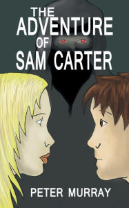 Title: The Adventure of Sam Carter, Author: Peter Murray