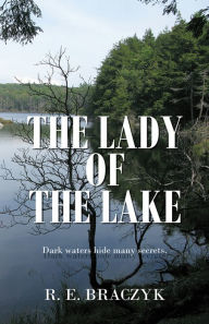 Title: The Lady of the Lake, Author: R. E. Braczyk