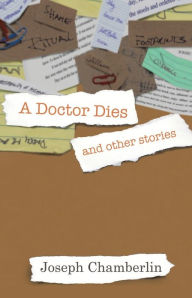 Title: A Doctor Dies and Other Stories, Author: Joseph Chamberlin