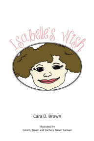 Title: Isabelle's Wish, Author: Cara D. Brown