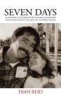 Seven Days: Authentic Conversations and Relationships that Changed My Life and My Father's Death