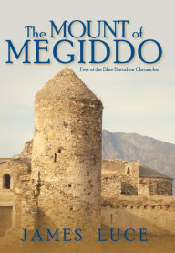 Title: The Mount of Megiddo, Author: James Luce