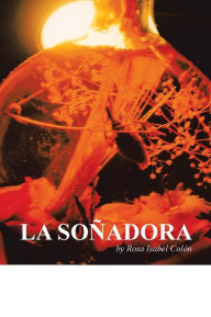Title: La Sonadora, Author: Rosa Isabel Colon