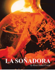 Title: La Soñadora, Author: Rosa Isabel Colón