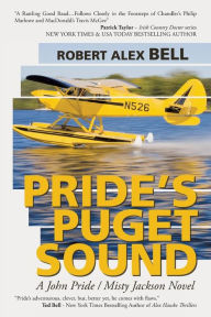 Title: Pride's Puget Sound: A John Pride/Misty Jackson Novel, Author: Robert Alex Bell