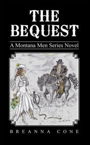 Title: The Bequest: A Montana Men Series Novel, Author: Breanna Cone
