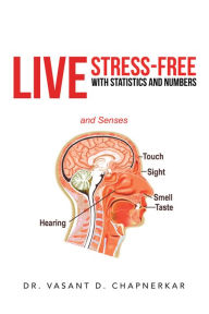 Title: Live Stress-Free with Statistics and Numbers, Author: Dr. Vasant D. Chapnerkar