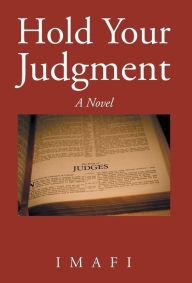 Title: Hold Your Judgment, Author: Imafi