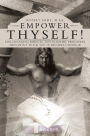 Empower Thyself!: Life-Changing Biblical and Academic Principles They Don't Teach You in Freshman Seminar