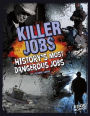 Killer Jobs: History's Most Dangerous Jobs