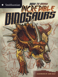 Title: How to Draw Incredible Dinosaurs, Author: Kristen McCurry