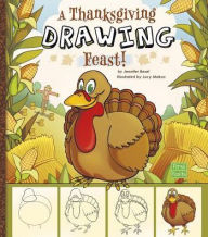 Title: A Thanksgiving Drawing Feast!, Author: Jennifer  M. Besel