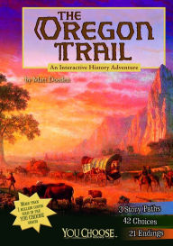 Title: The Oregon Trail: An Interactive History Adventure, Author: Matt Doeden