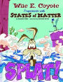 Splat!: Wile E. Coyote Experiments with States of Matter