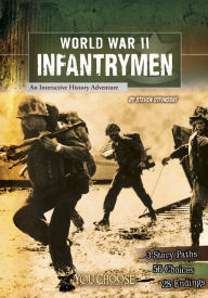 Title: World War II Infantrymen: An Interactive History Adventure, Author: Steven Otfinoski