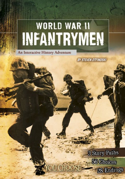 World War II Infantrymen: An Interactive History Adventure