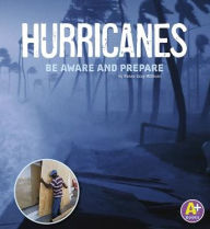 Title: Hurricanes: Be Aware and Prepare, Author: Renée Gray-Wilburn