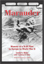 Marauder: Memoir of a B-26 Pilot in Europe in World War II