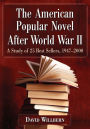 The American Popular Novel After World War II: A Study of 25 Best Sellers, 1947-2000