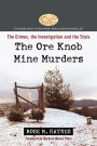The Ore Knob Mine Murders: The Crimes, the Investigation and the Trials