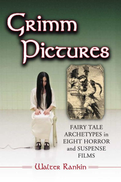 Grimm Pictures: Fairy Tale Archetypes in Eight Horror and Suspense Films