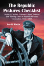 The Republic Pictures Checklist: Features, Serials, Cartoons, Short Subjects and Training Films of Republic Pictures Corporation, 1935-1959