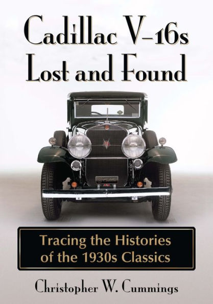 Cadillac V-16s Lost and Found: Tracing the Histories of the 1930s Classics