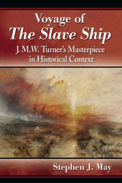 Voyage of The Slave Ship: J.M.W. Turner's Masterpiece in Historical Context