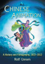 Chinese Animation: A History and Filmography, 1922-2012