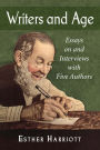 Writers and Age: Essays on and Interviews with Five Authors