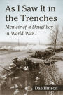 As I Saw It in the Trenches: Memoir of a Doughboy in World War I