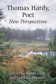 Title: Thomas Hardy, Poet: New Perspectives, Author: Adrian Grafe