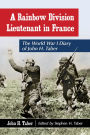 A Rainbow Division Lieutenant in France: The World War I Diary of John H. Taber