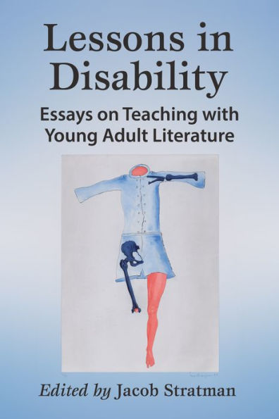 Lessons in Disability: Essays on Teaching with Young Adult Literature