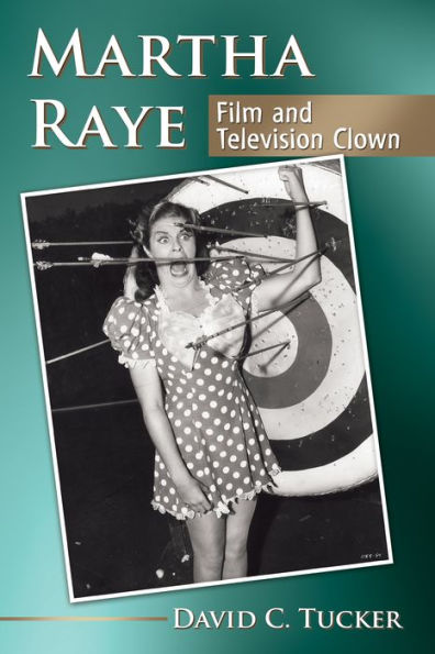 Martha Raye: Film and Television Clown