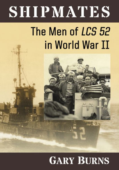 Shipmates: The Men of LCS 52 in World War II